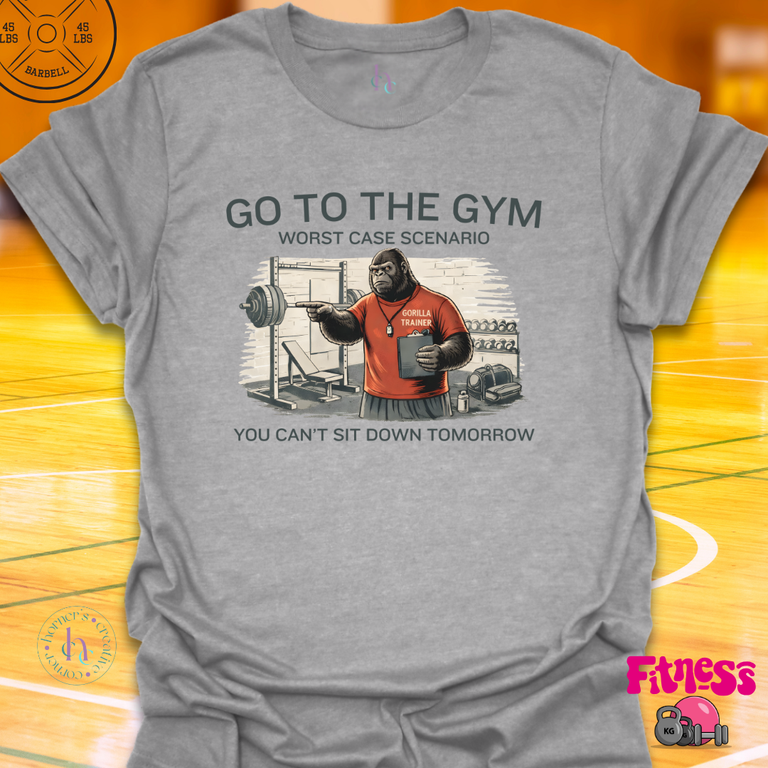 Go To The Gym T-Shirt