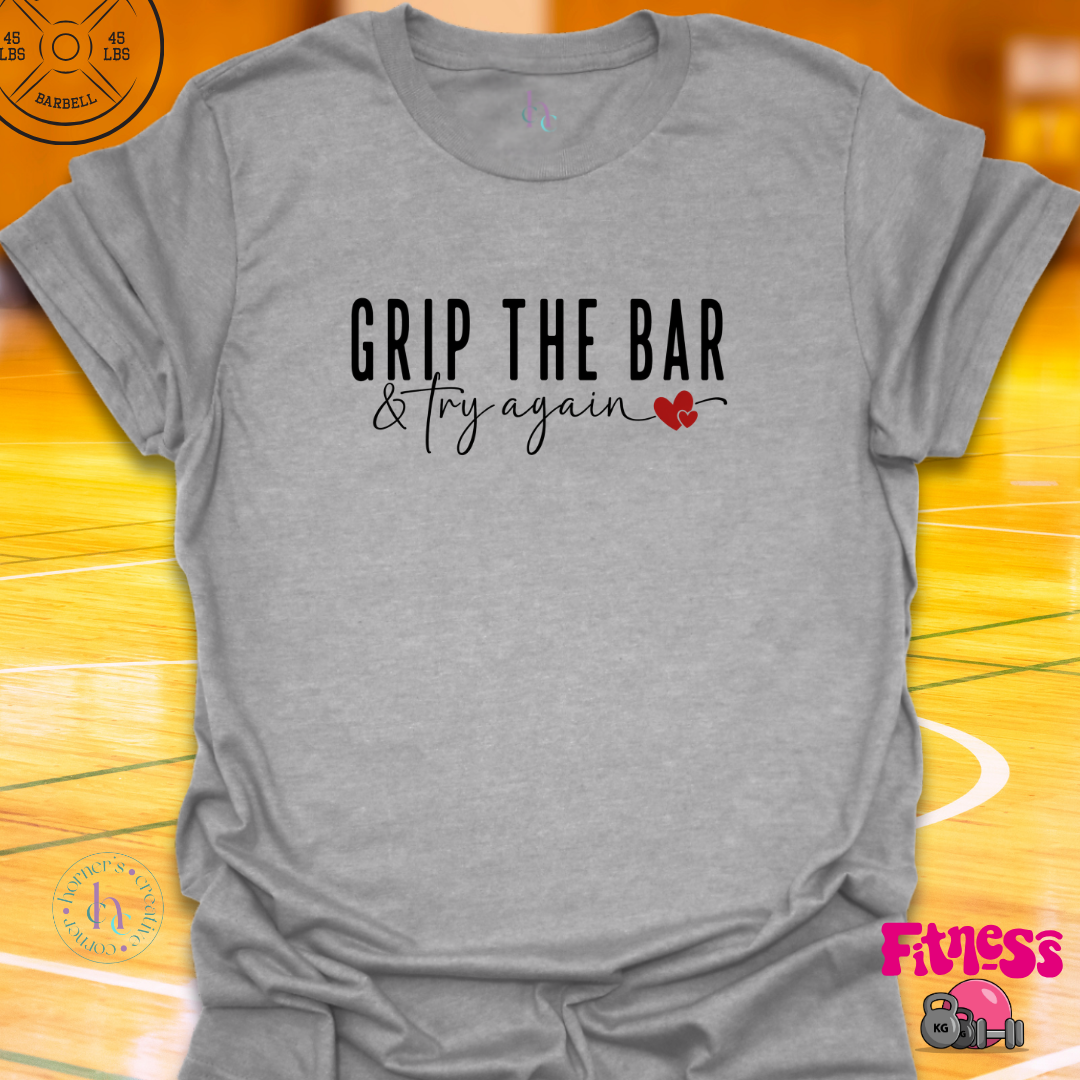 Grip The Bar & Try Again T-Shirt