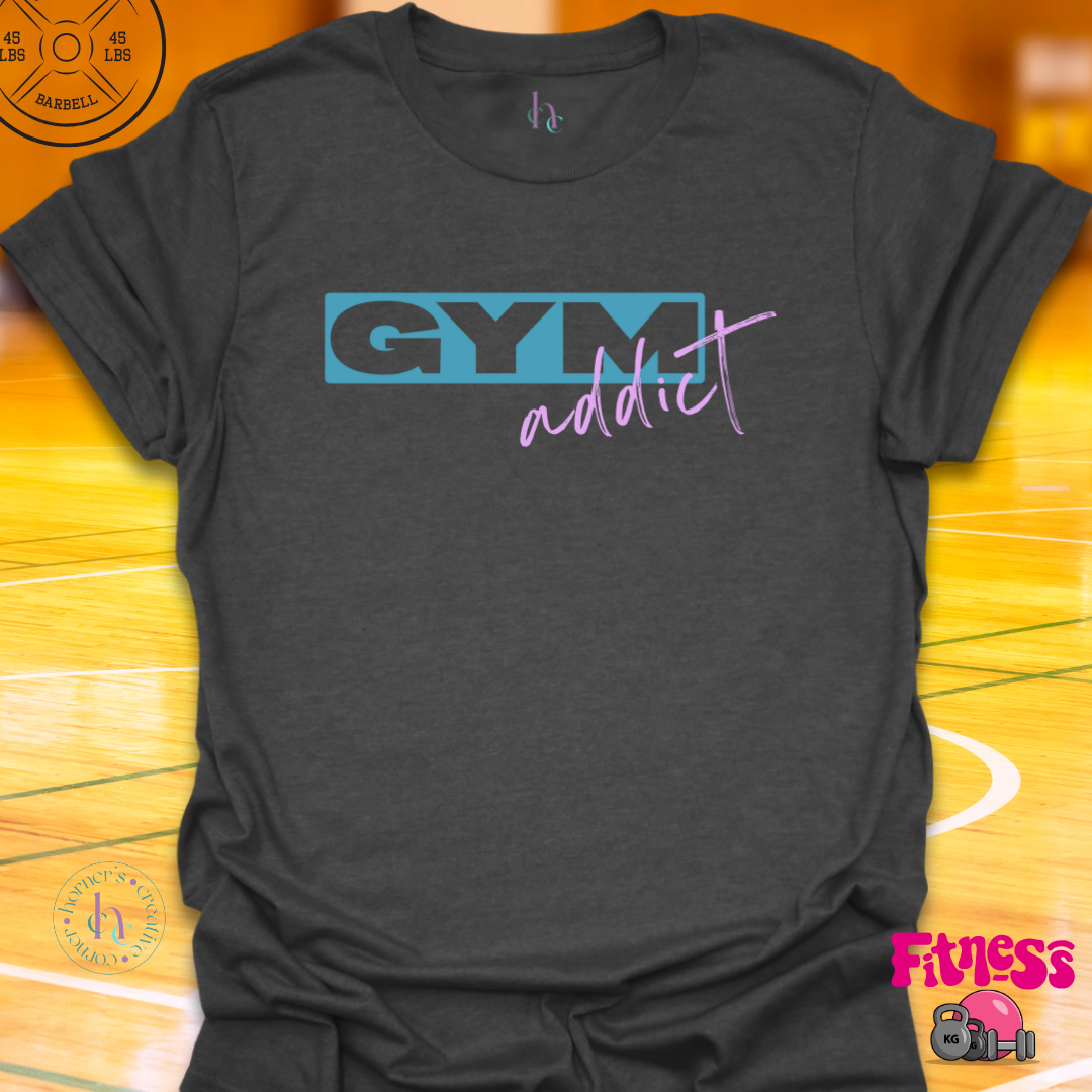 Gym Addict T-Shirt