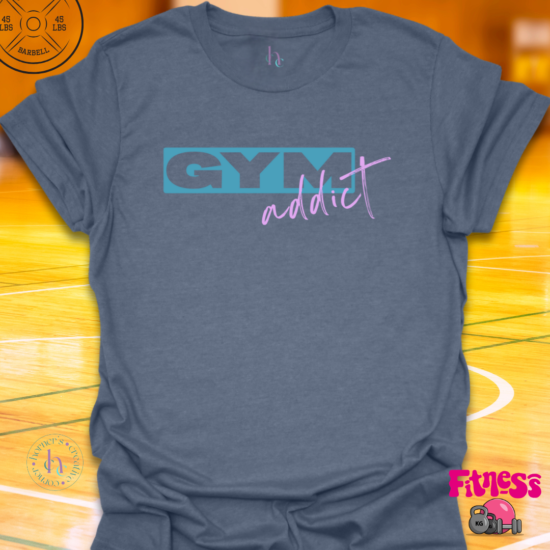 Gym Addict T-Shirt