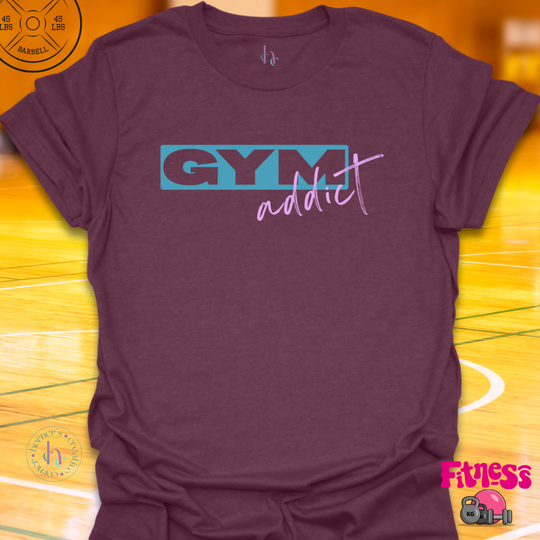 Gym Addict T-Shirt