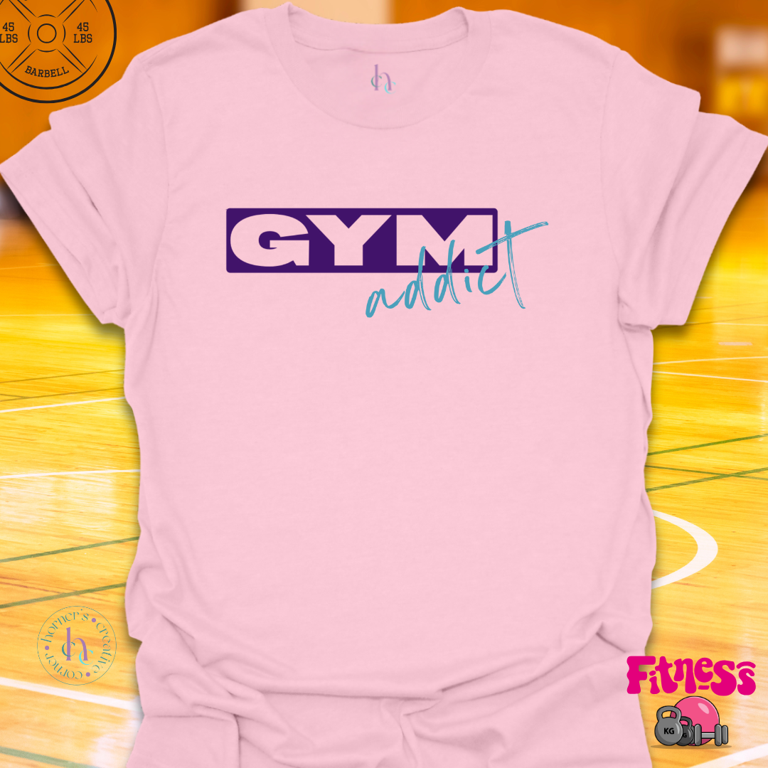 Gym Addict T-Shirt