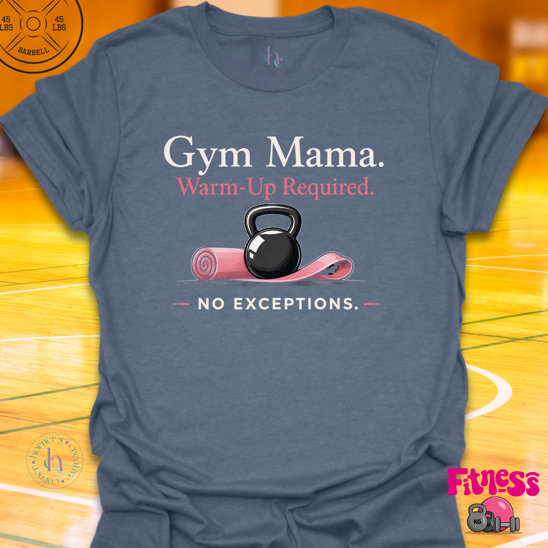 Gym Mama T-Shirt