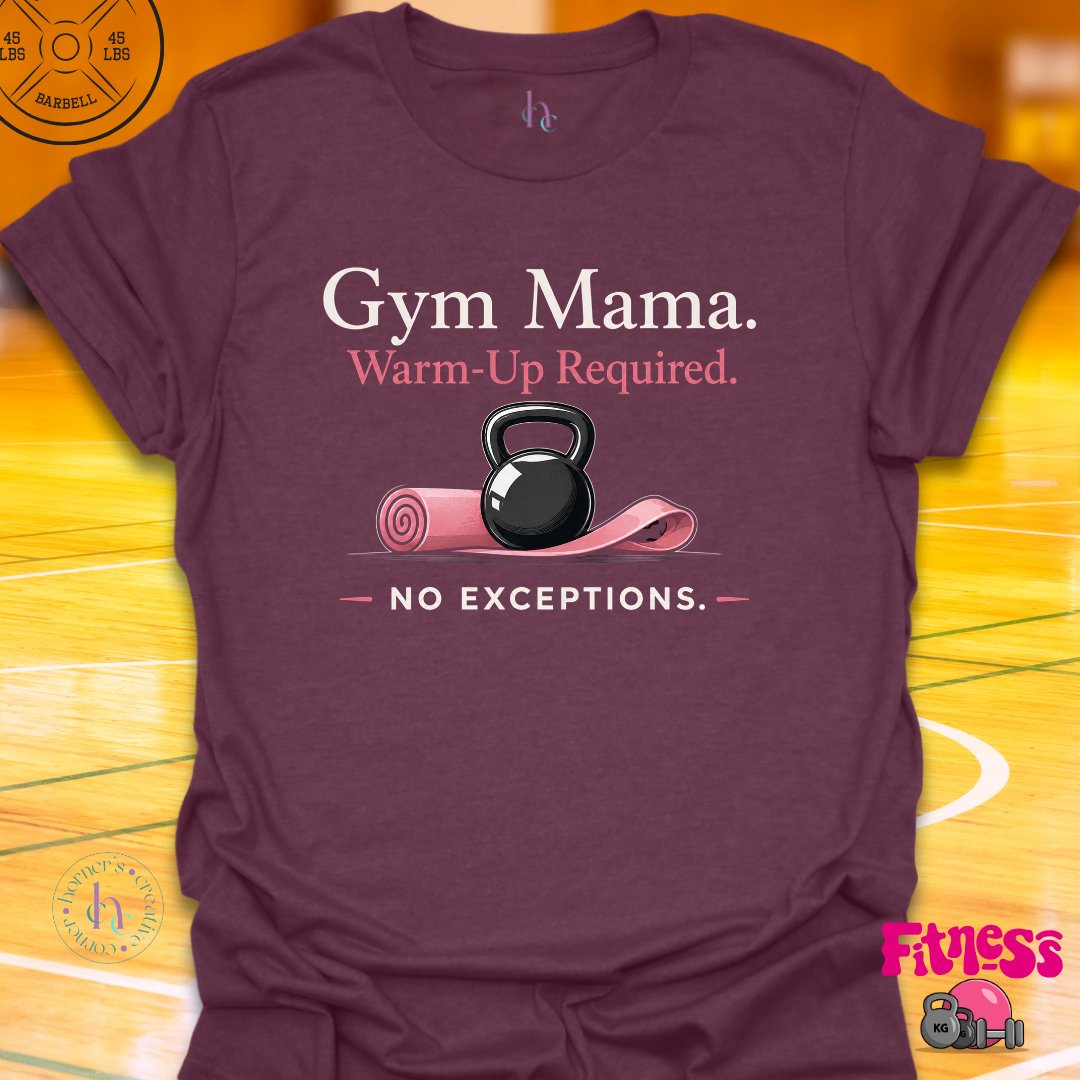 Gym Mama T-Shirt