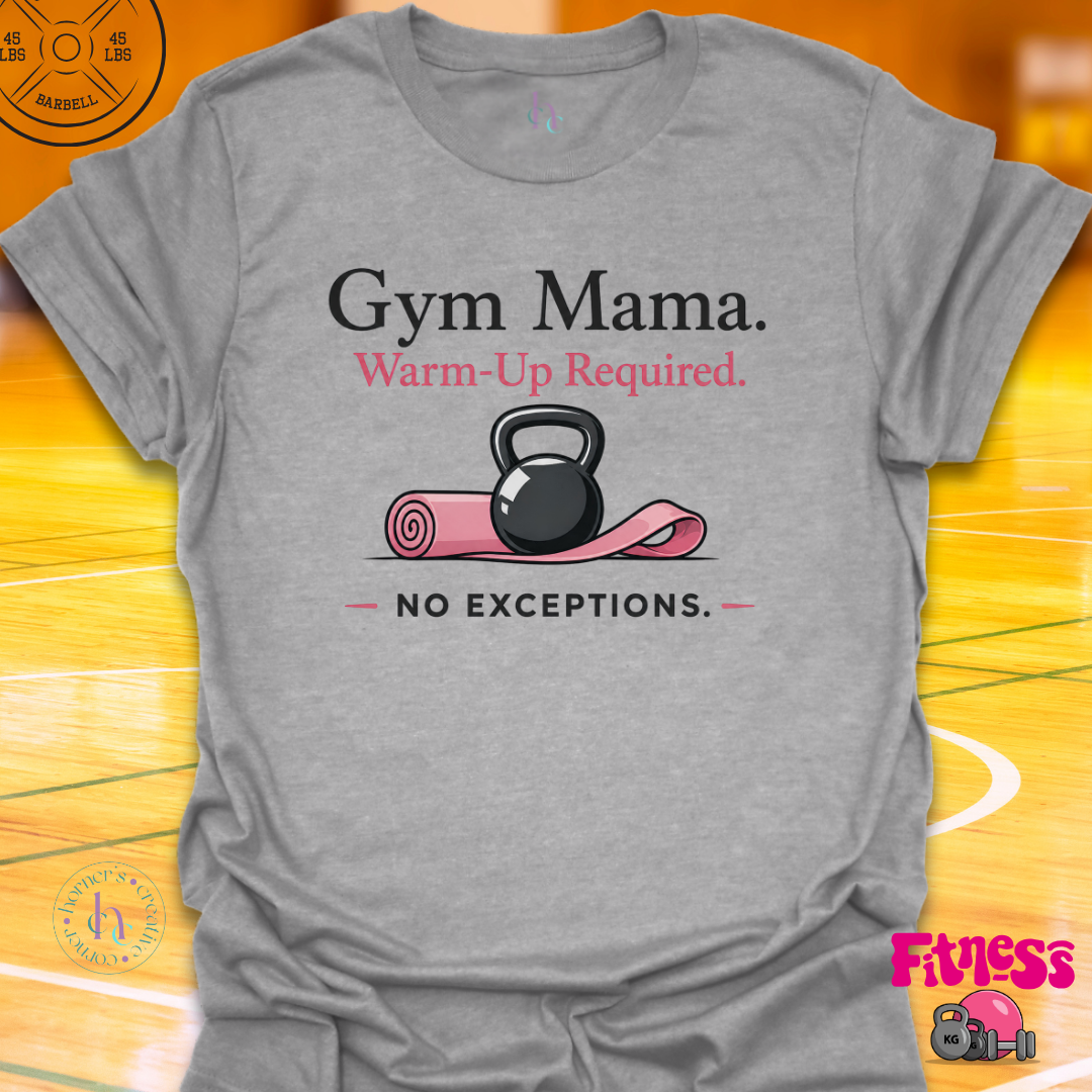 Gym Mama T-Shirt