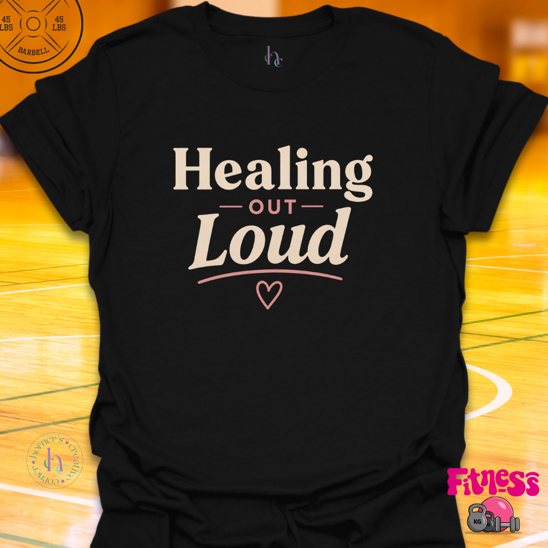Healing Out Loud T-Shirt
