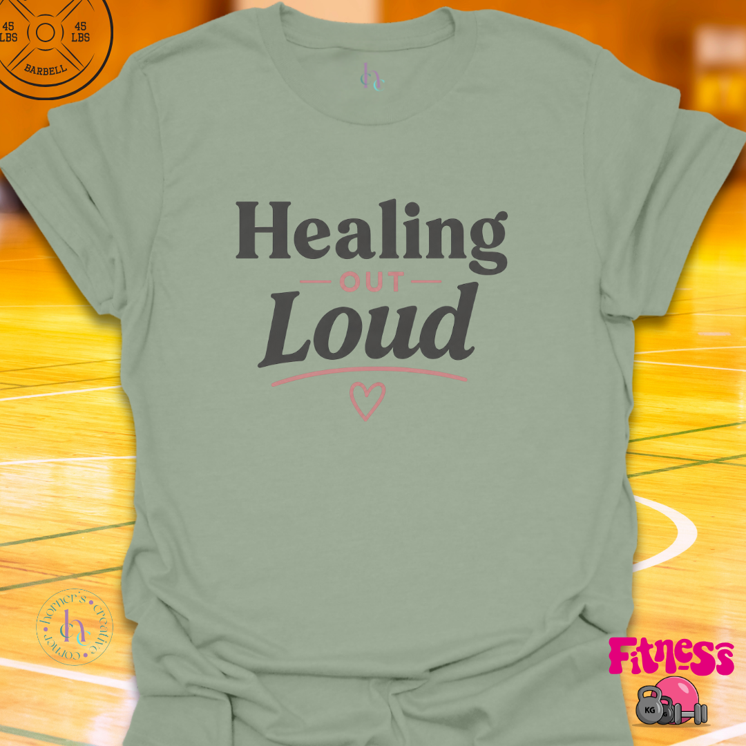 Healing Out Loud T-Shirt