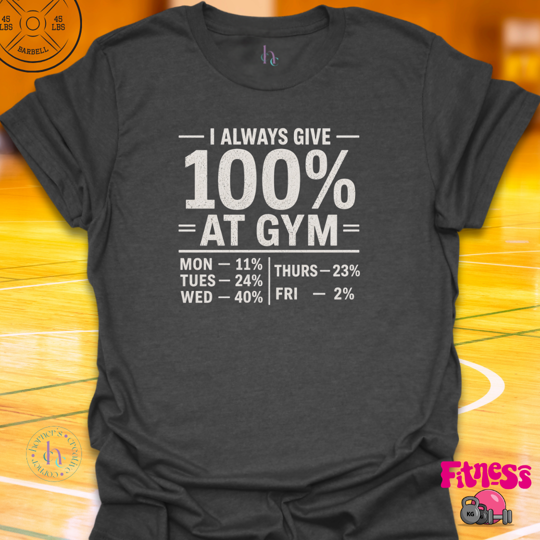 I Always Give 100% T-Shirt