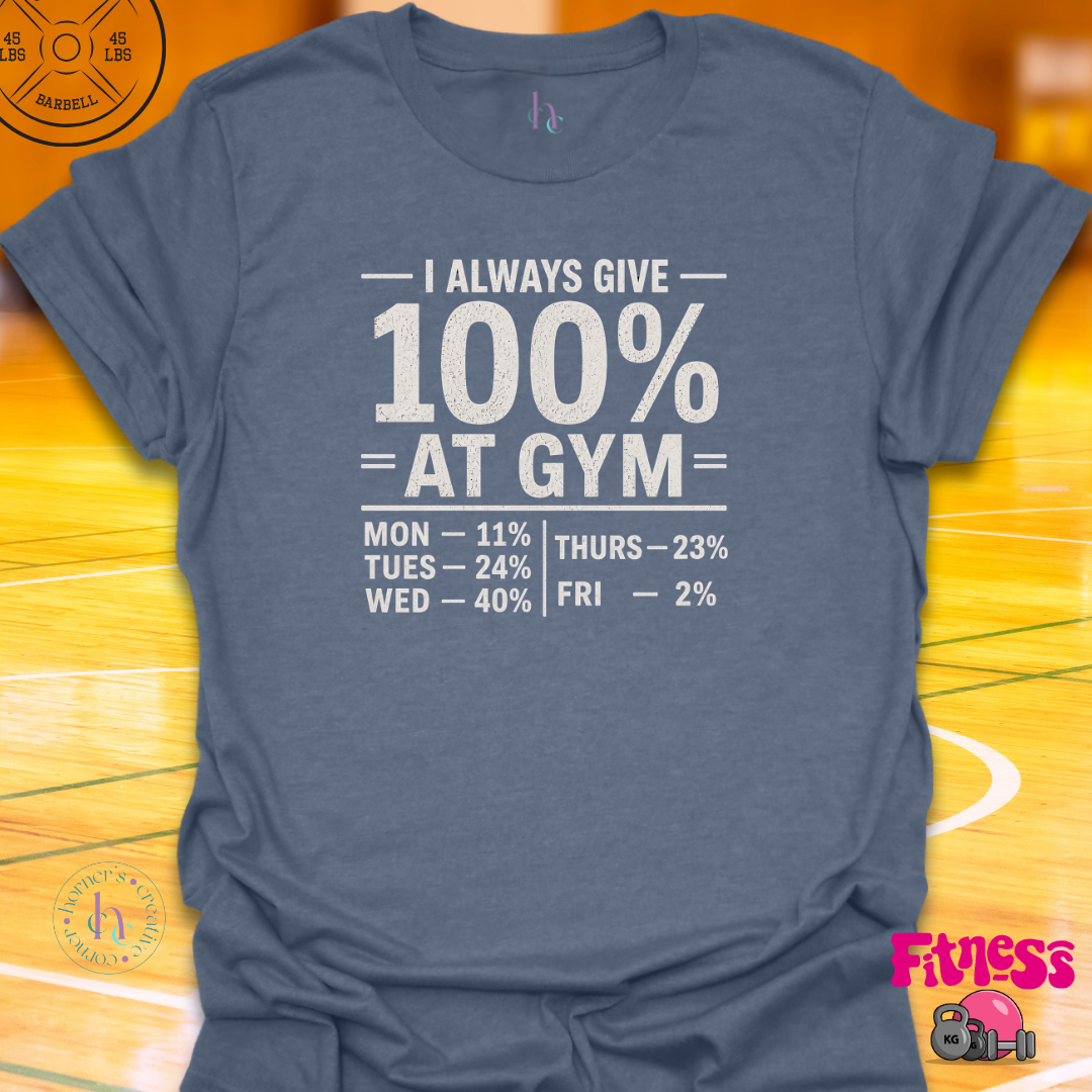 I Always Give 100% T-Shirt