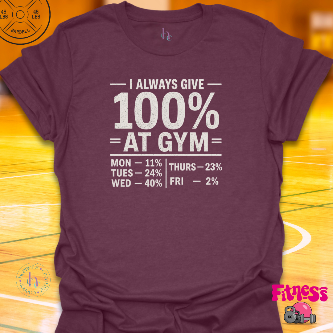 I Always Give 100% T-Shirt