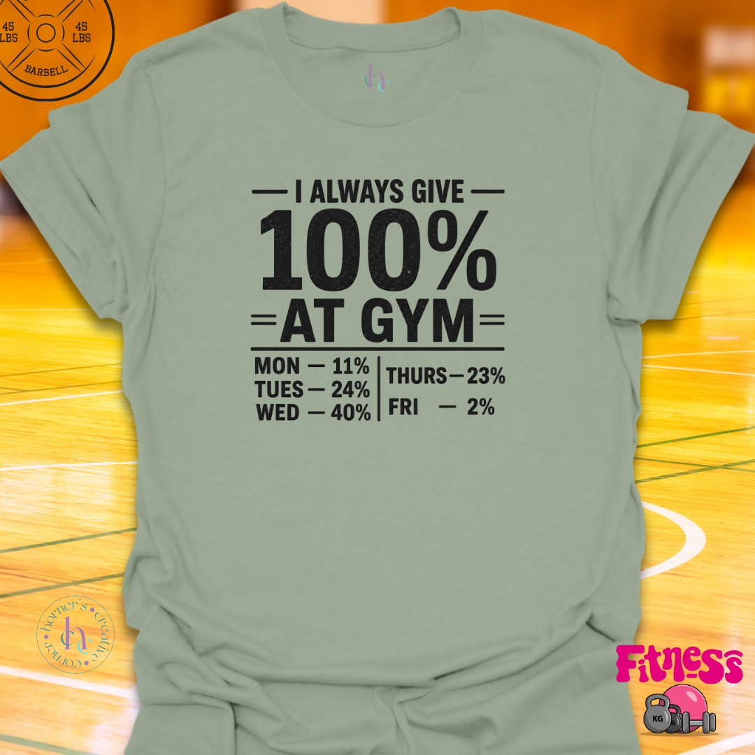 I Always Give 100% T-Shirt