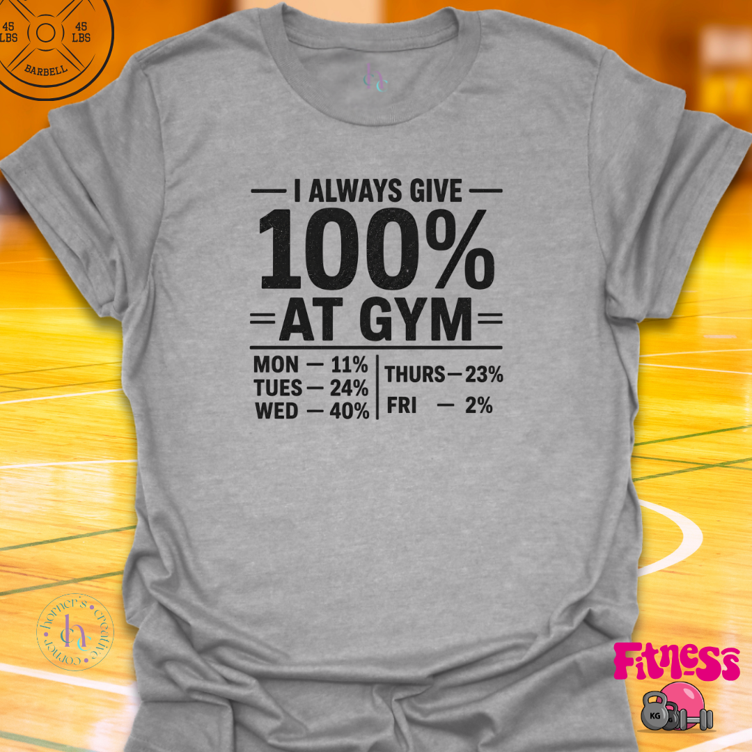 I Always Give 100% T-Shirt