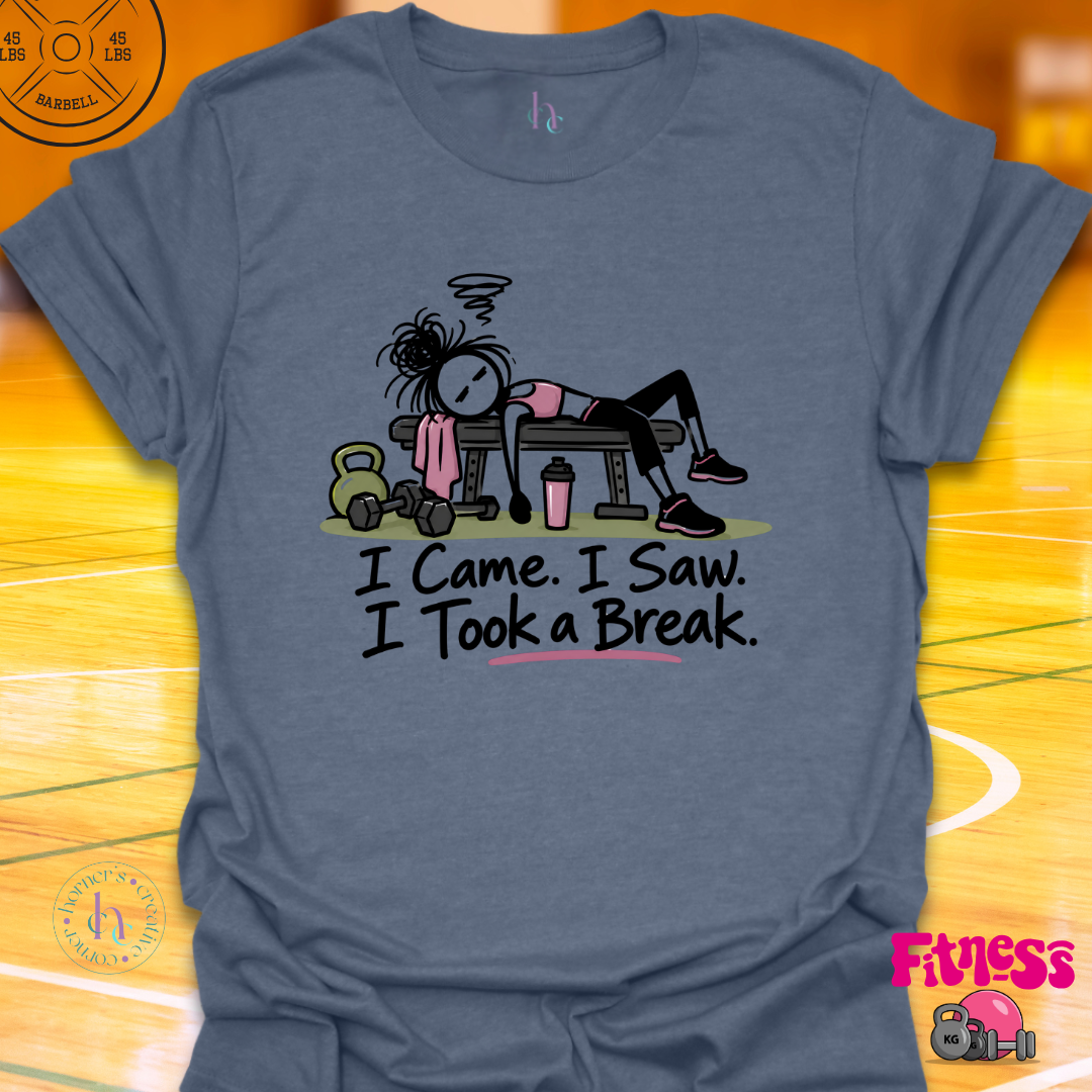 I Came I Saw I Took A Break T-Shirt