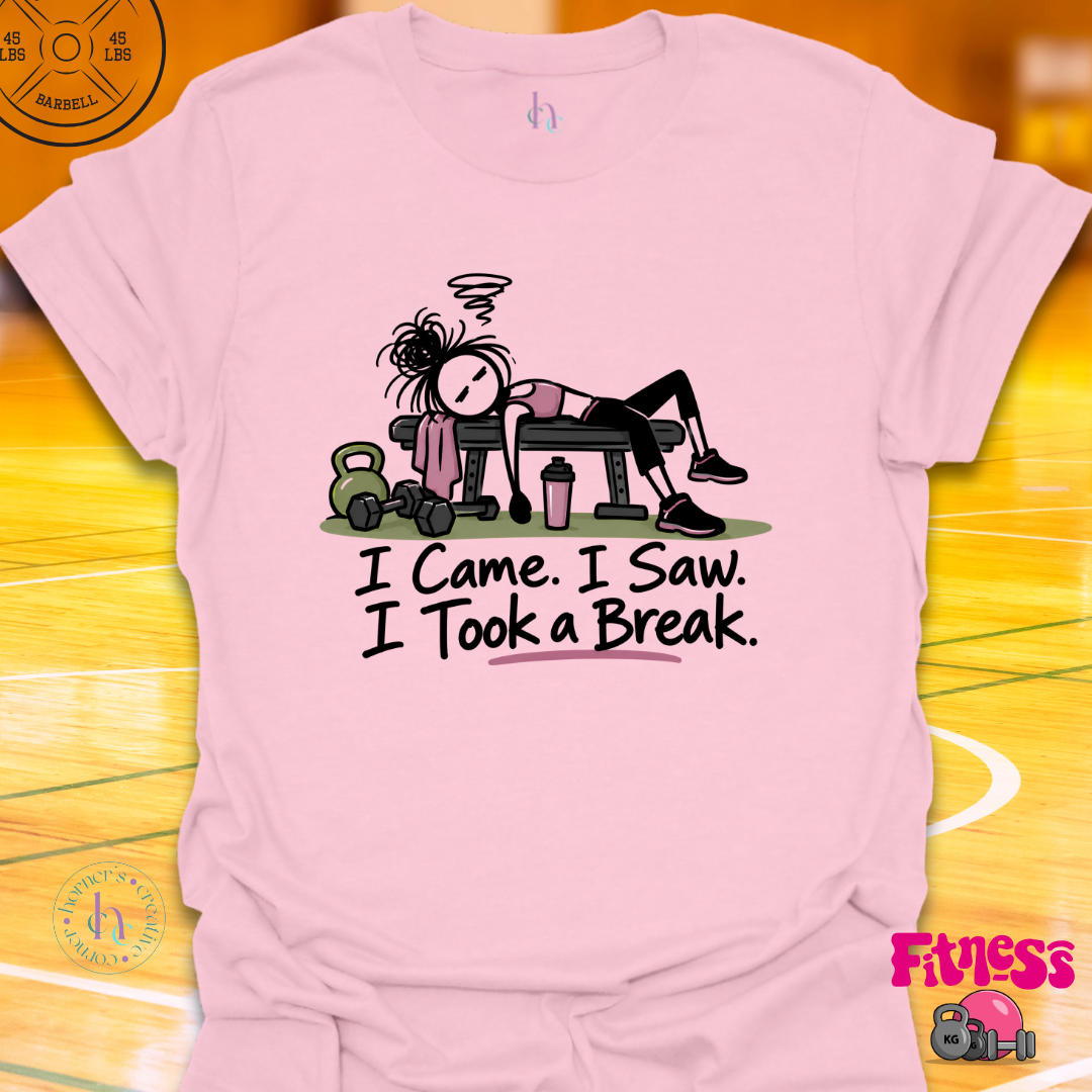 I Came I Saw I Took A Break T-Shirt