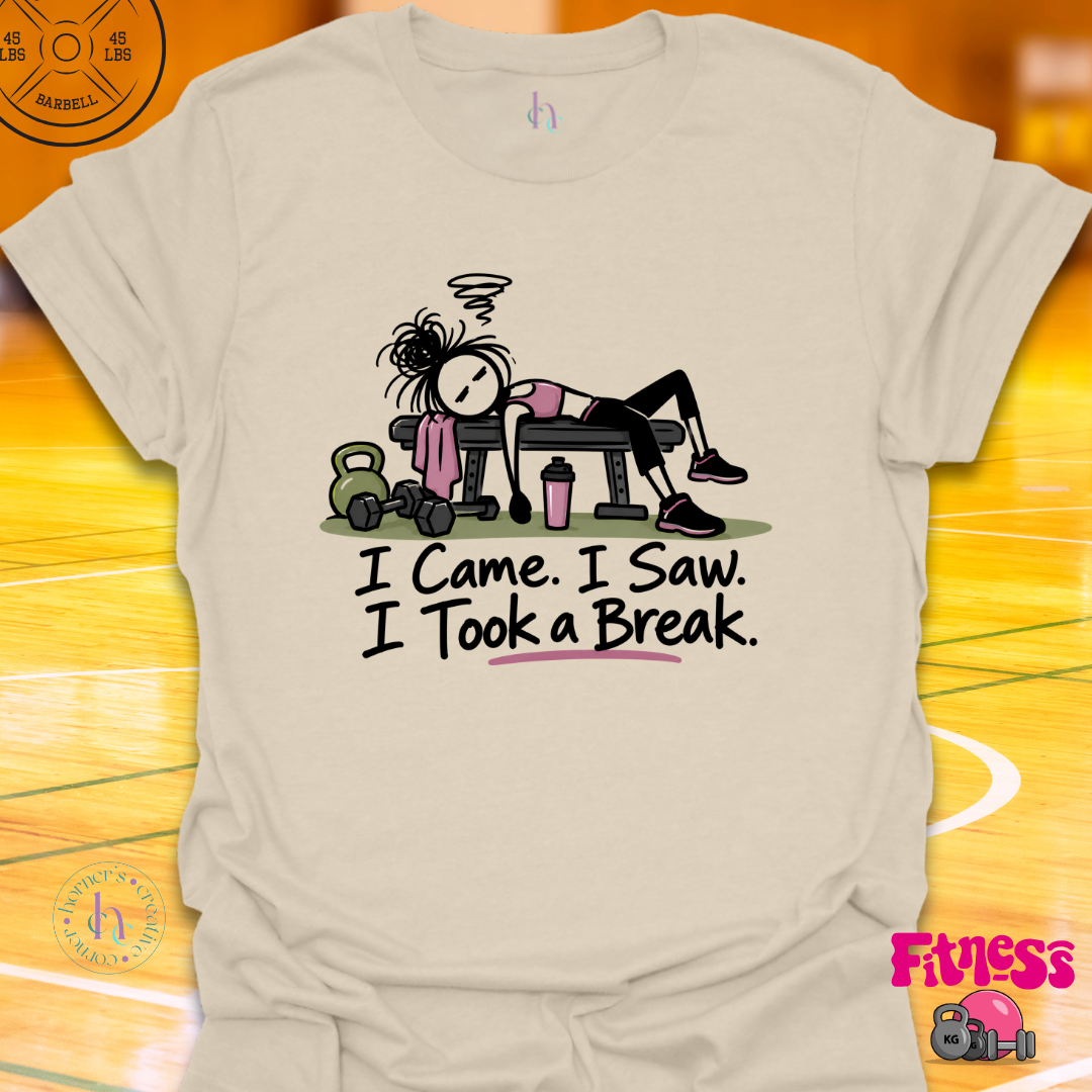 I Came I Saw I Took A Break T-Shirt