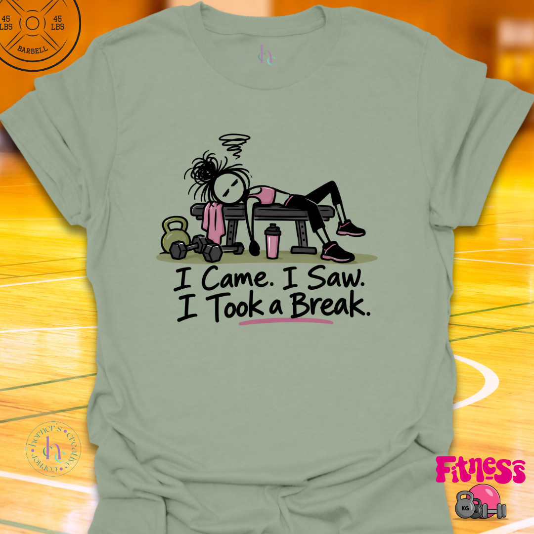 I Came I Saw I Took A Break T-Shirt
