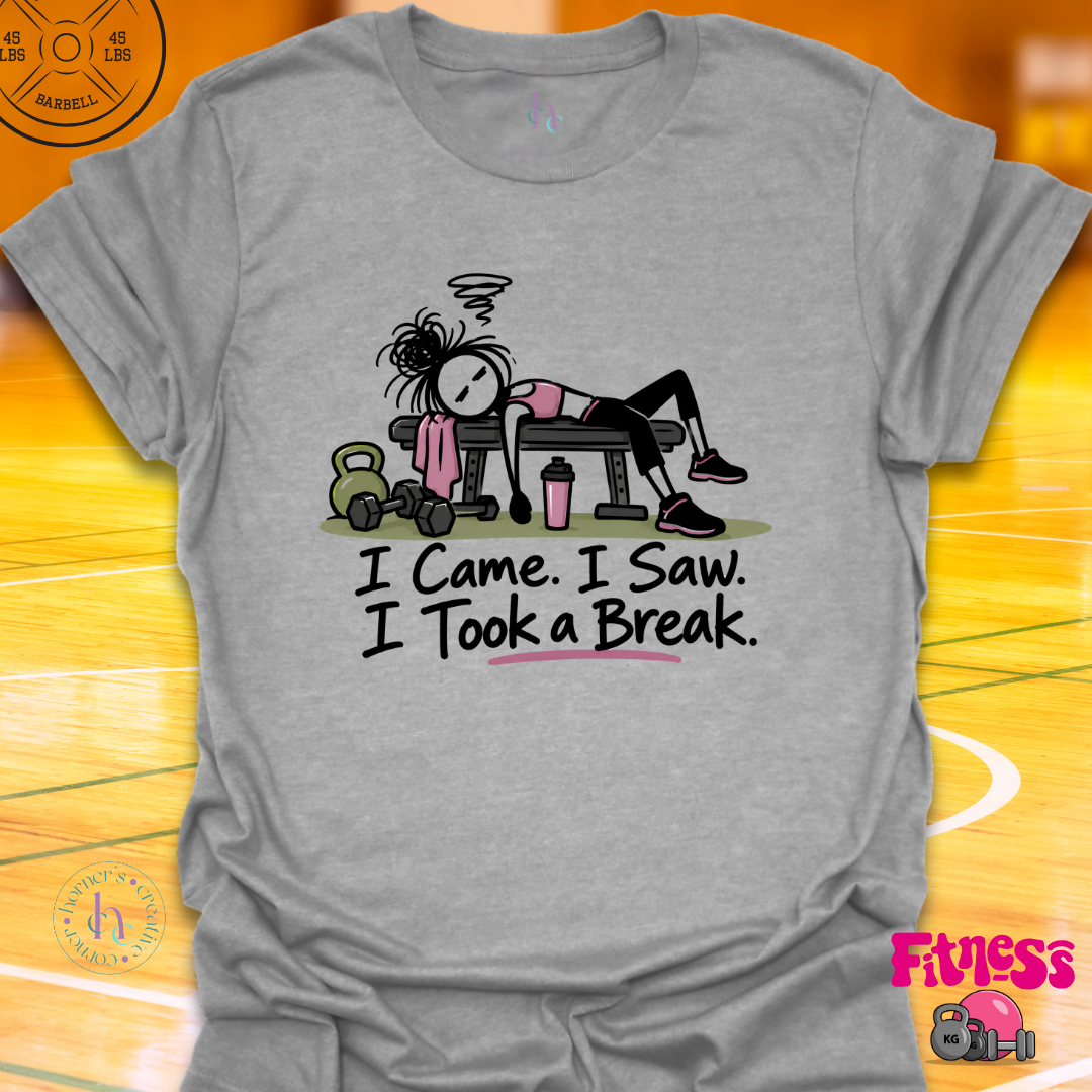 I Came I Saw I Took A Break T-Shirt