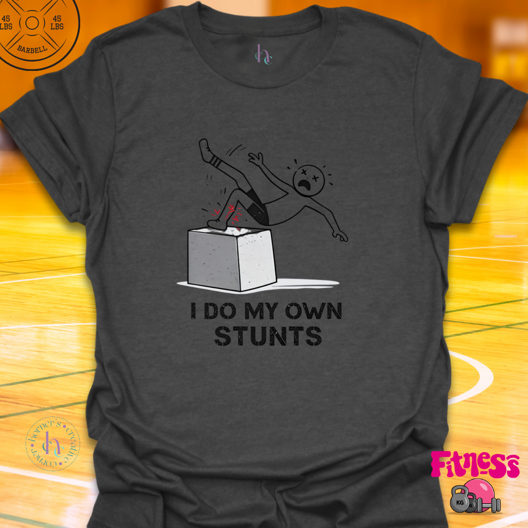 I Do My Own Stunts T-Shirt