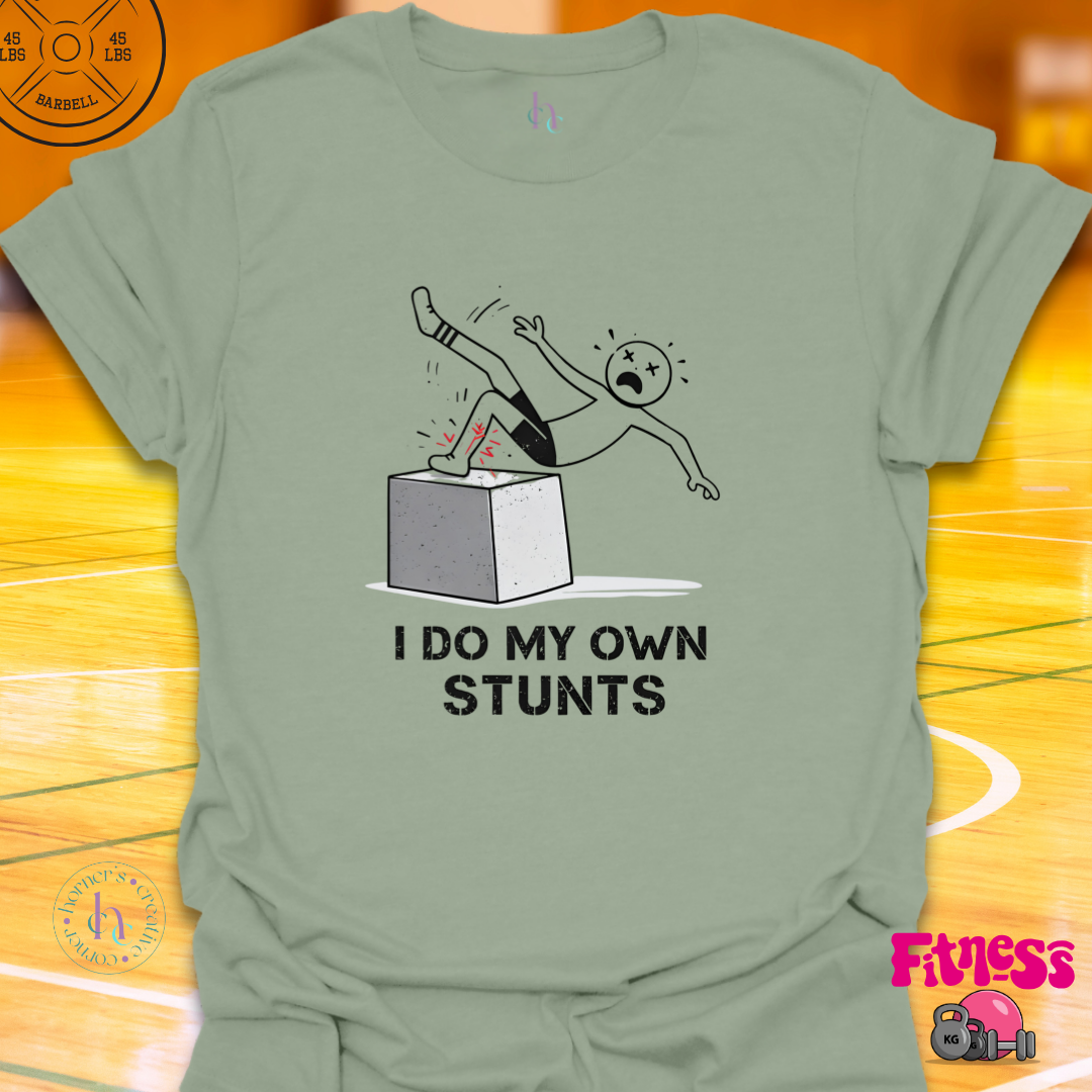I Do My Own Stunts T-Shirt