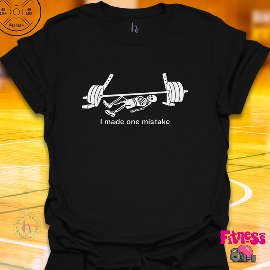 I Made One Mistake T-Shirt