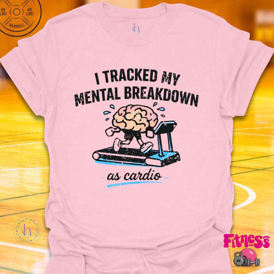 I Tracked My Mental Breakdown T-Shirt