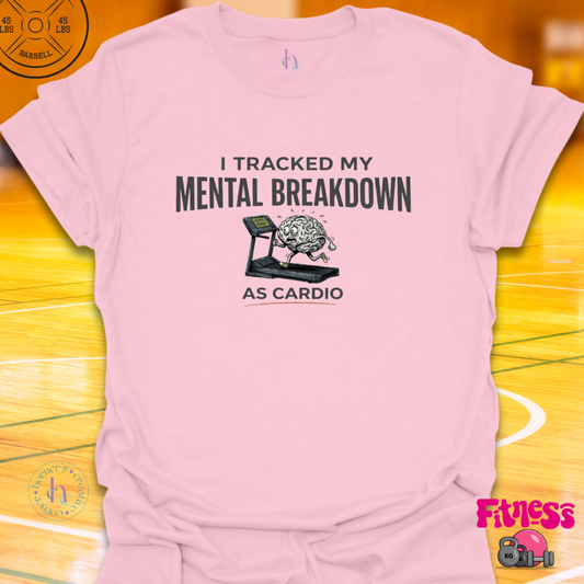 I Tracked My Mental Breakdown T-Shirt