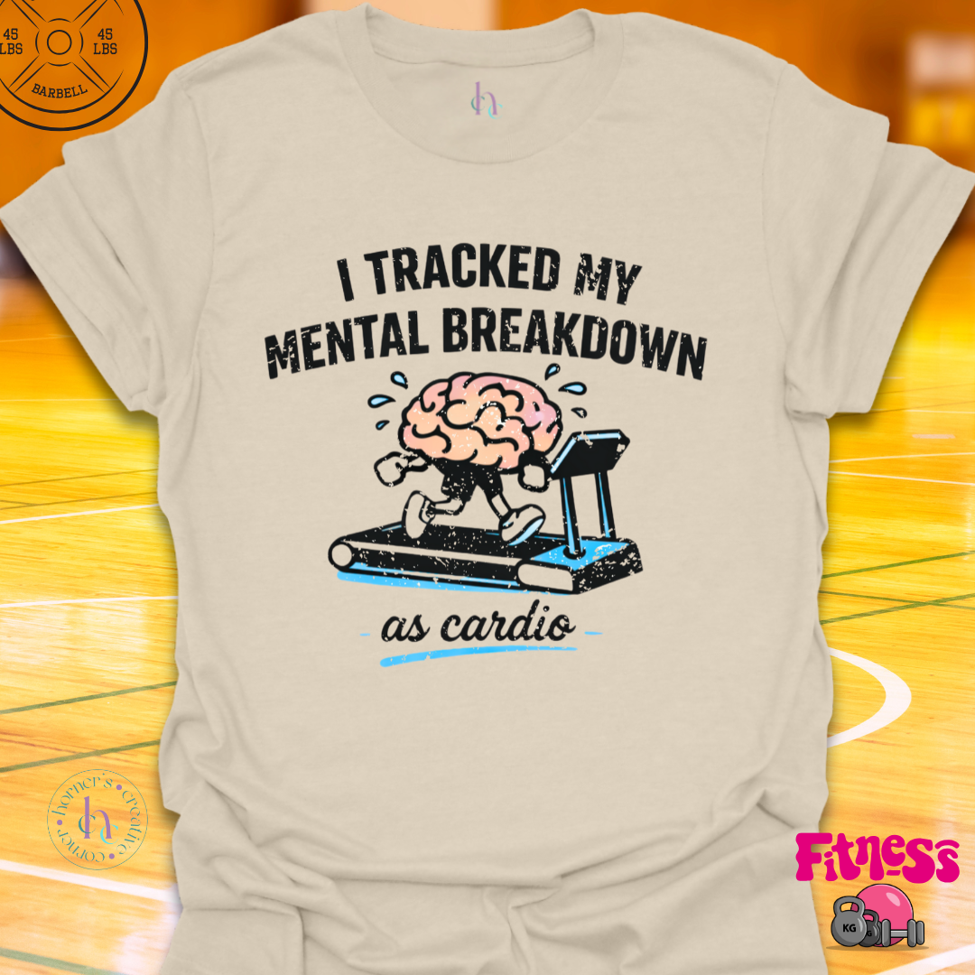I Tracked My Mental Breakdown T-Shirt