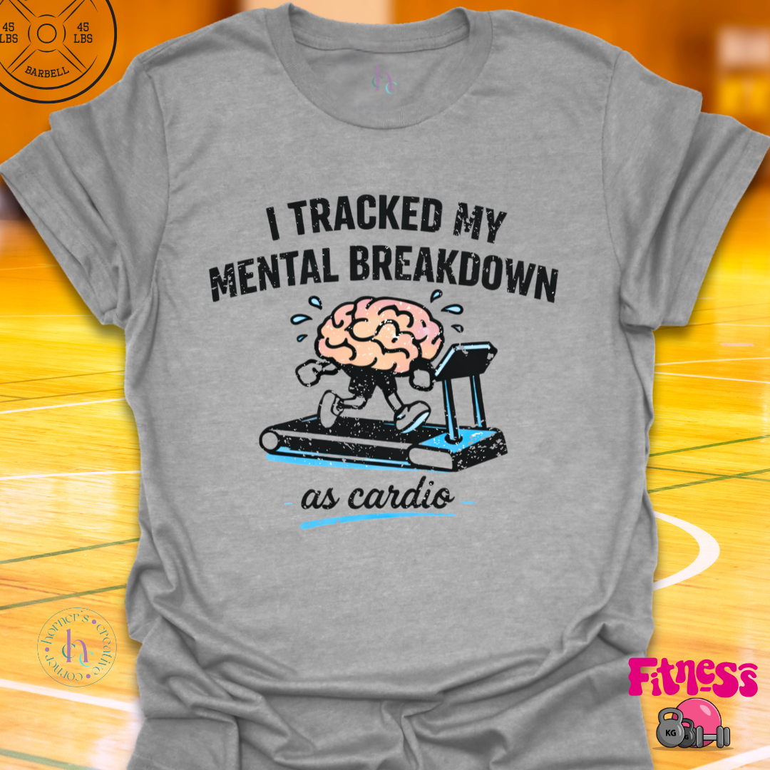 I Tracked My Mental Breakdown T-Shirt