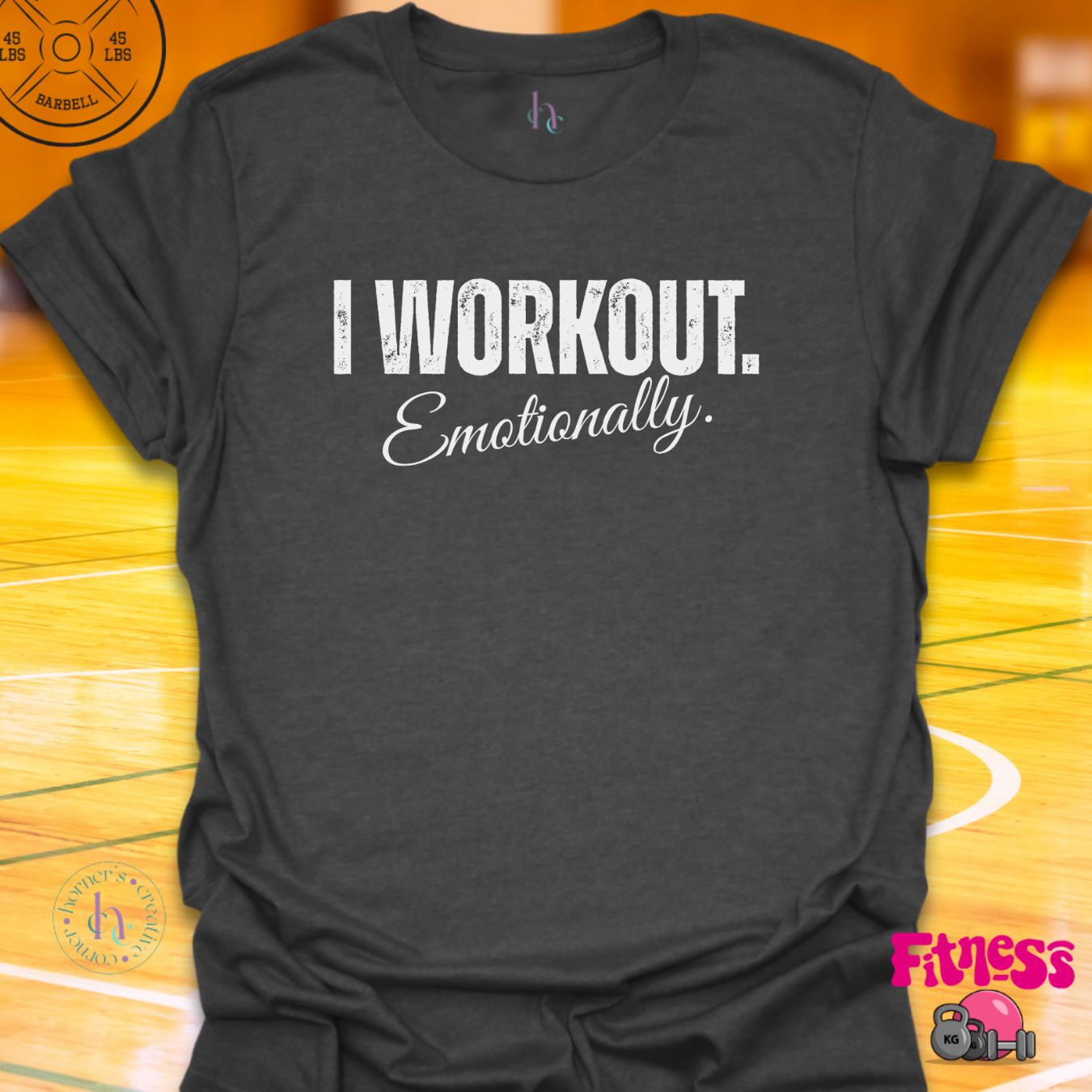 I Workout Emotionally T-Shirt