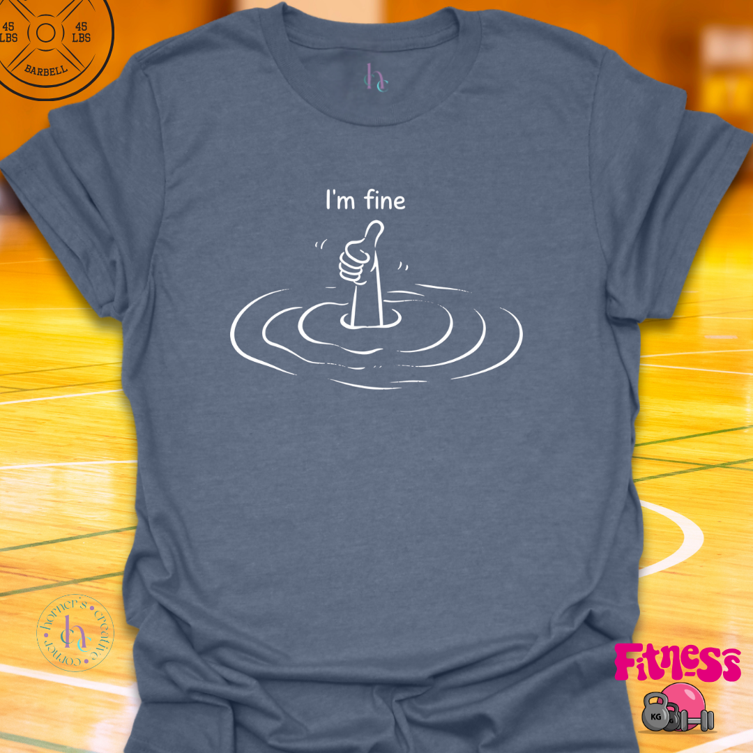 I'm Fine T-Shirt