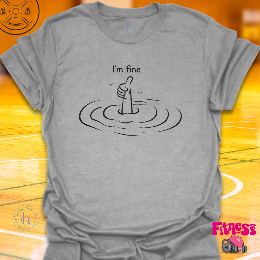 I'm Fine T-Shirt