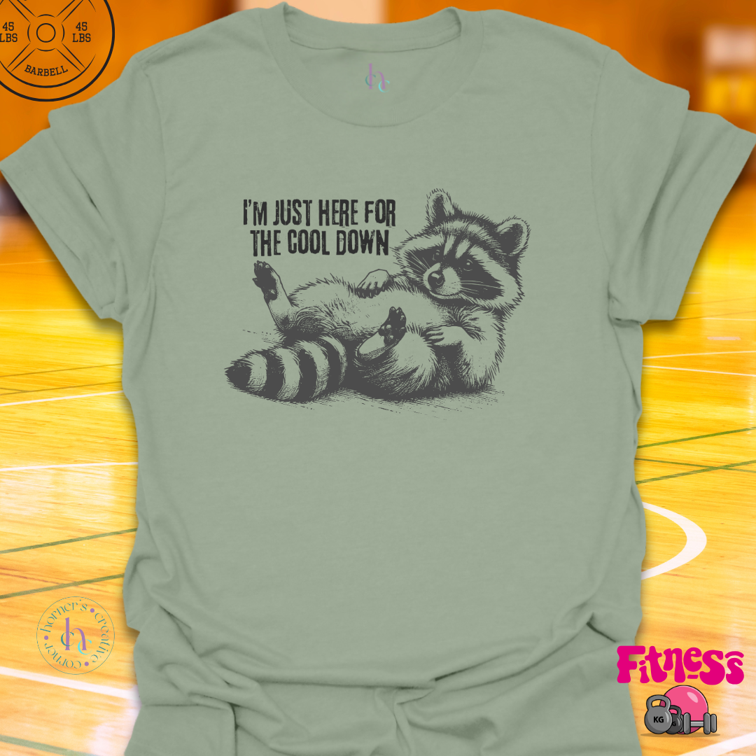 I'm Just Here For The Cool Down T-Shirt