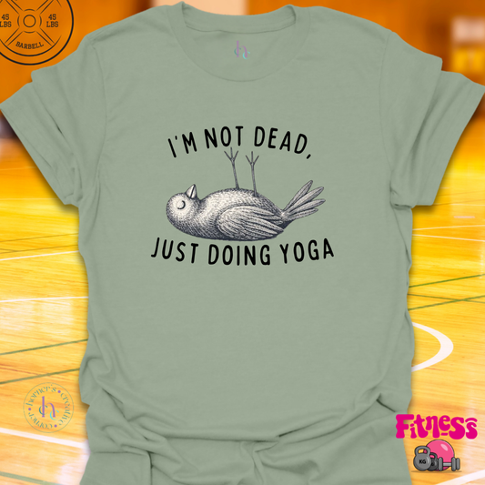 I'm Not Dead T-Shirt