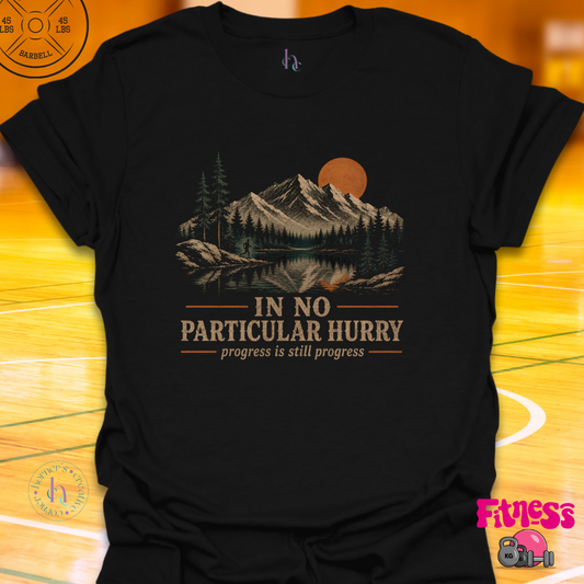 In No Particular Hurry T-Shirt