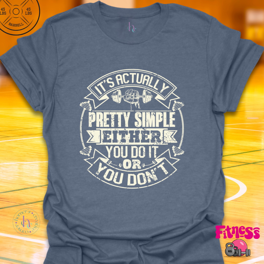 It's Actually Pretty Simple T-Shirt
