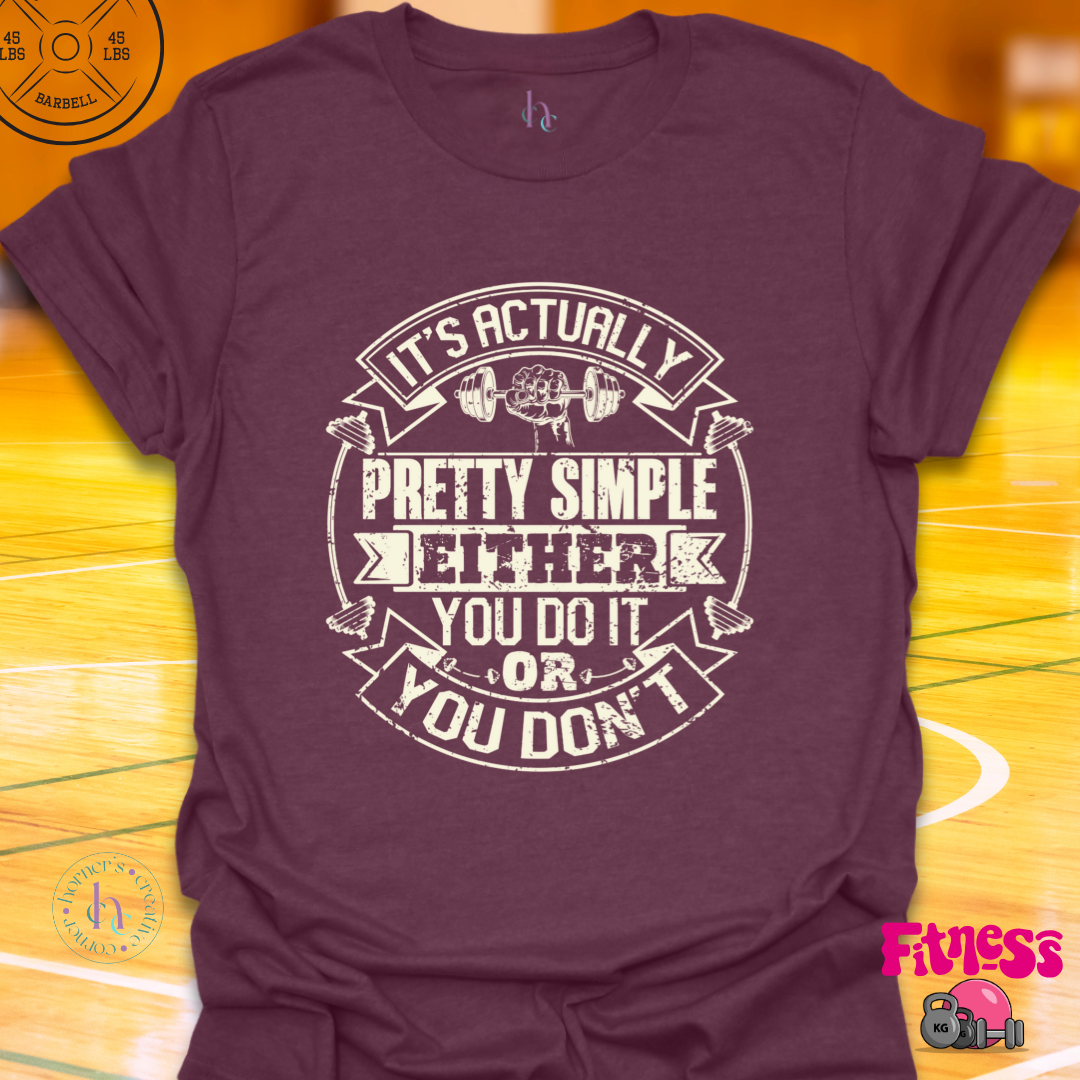 It's Actually Pretty Simple T-Shirt