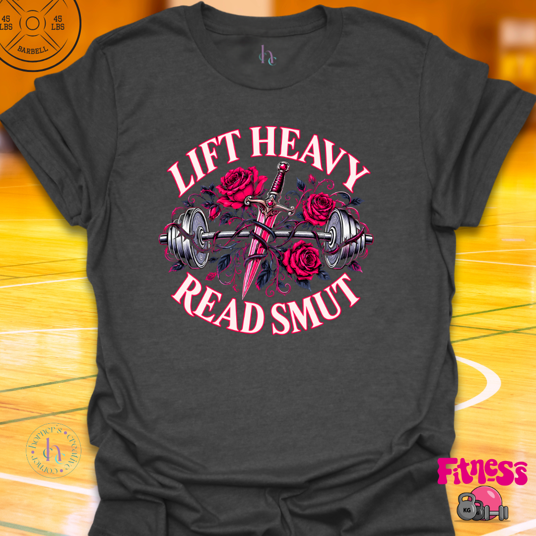 Lift Heavy Read Smut T-Shirt