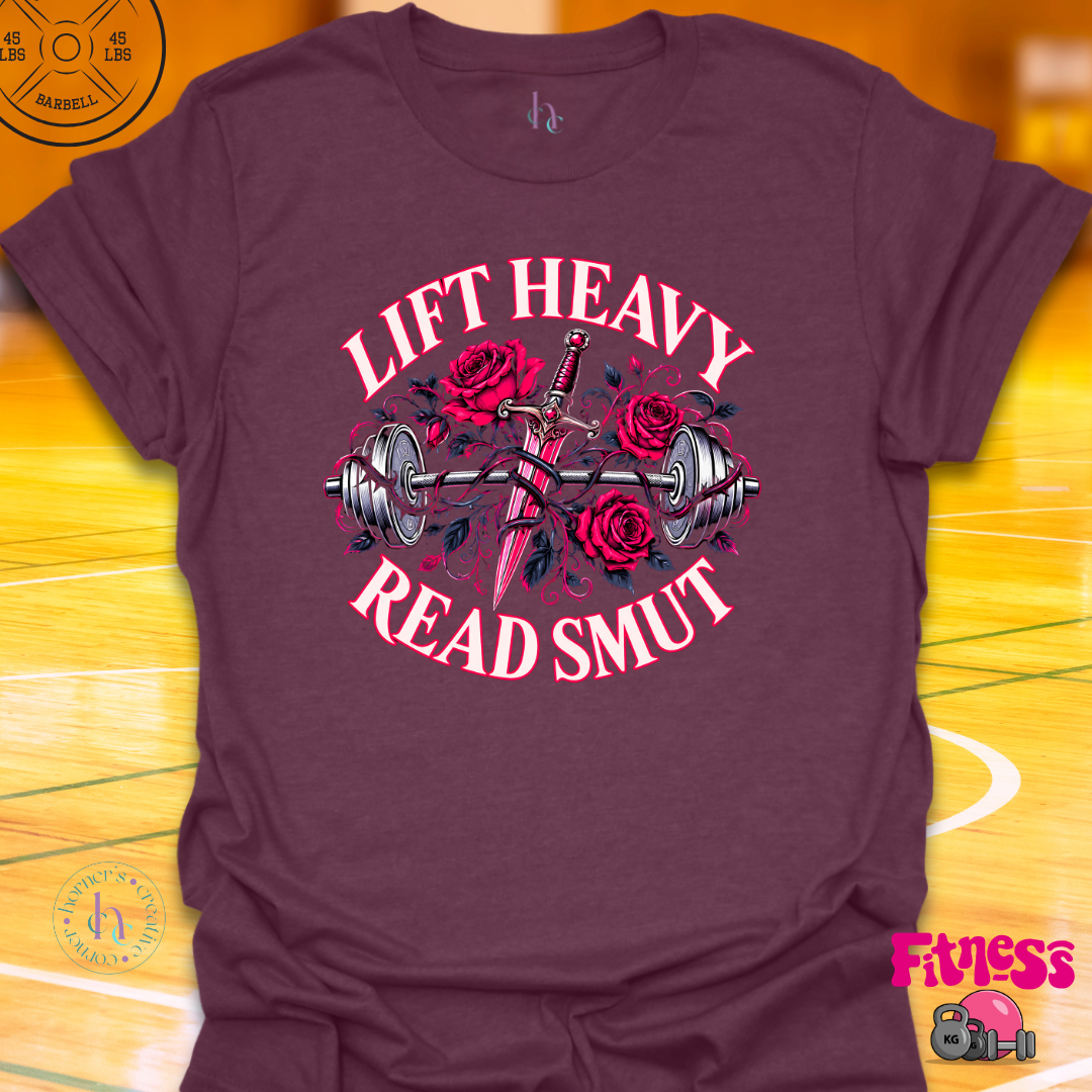 Lift Heavy Read Smut T-Shirt