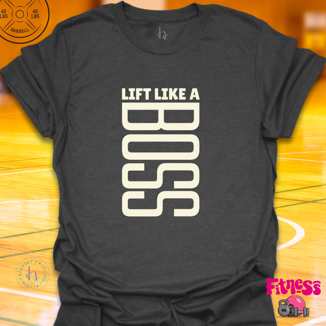 Lift Like A Boss T-Shirt