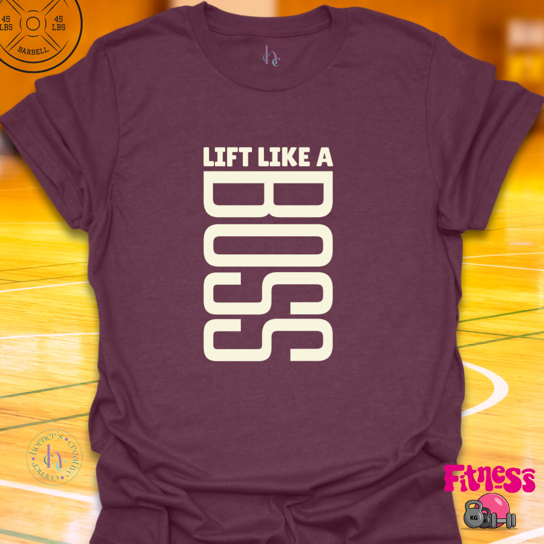 Lift Like A Boss T-Shirt