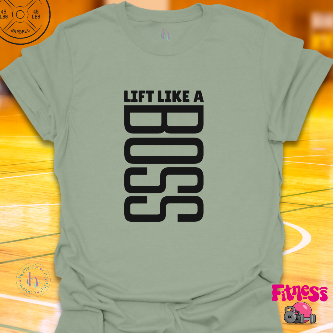 Lift Like A Boss T-Shirt