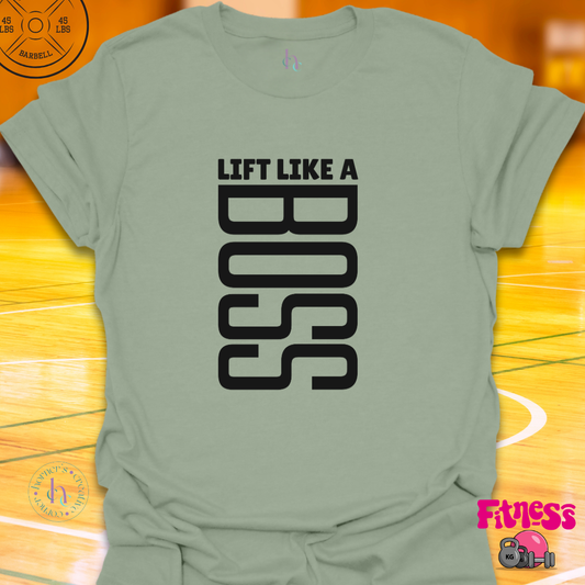 Lift Like A Boss T-Shirt