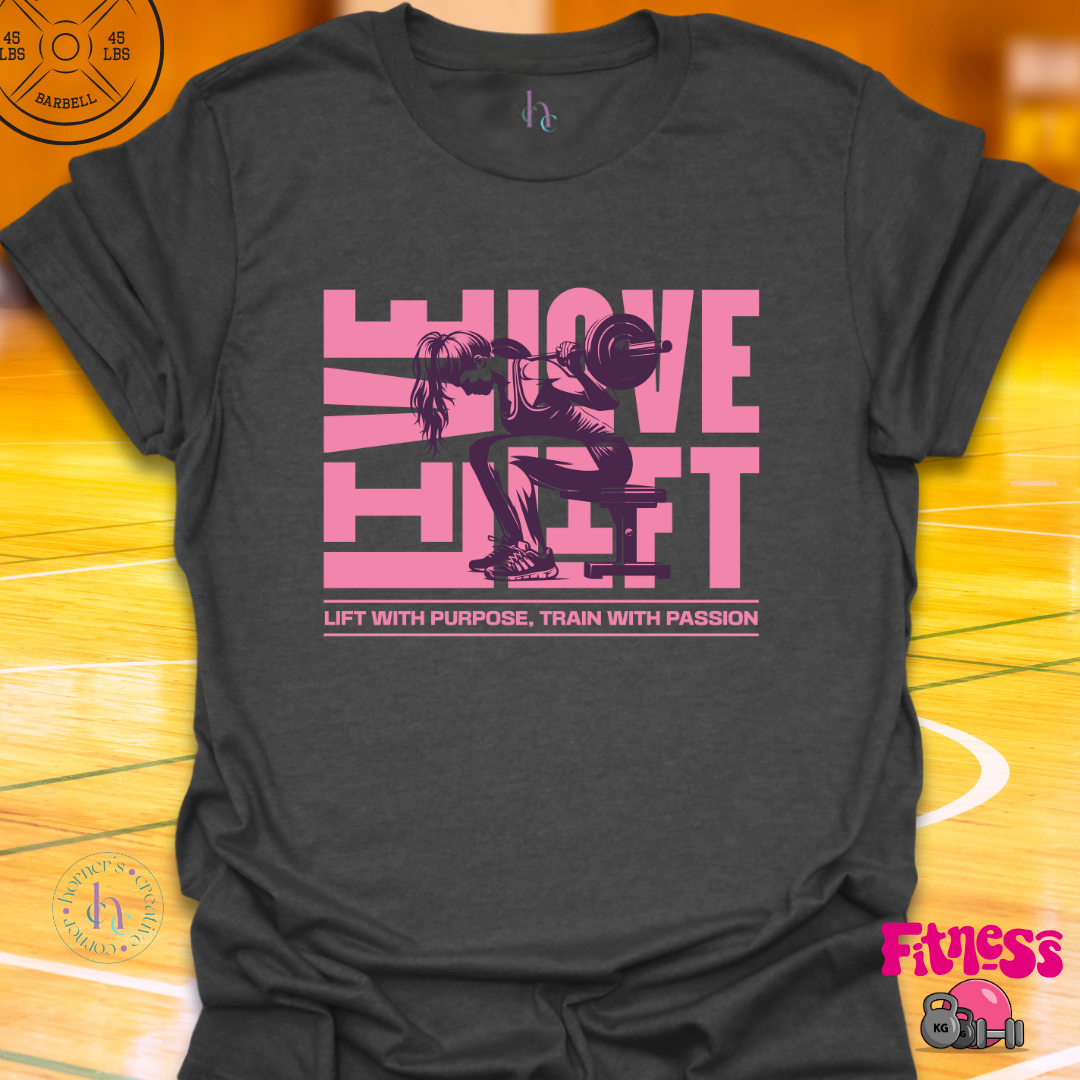 Live Love Lift T-Shirt
