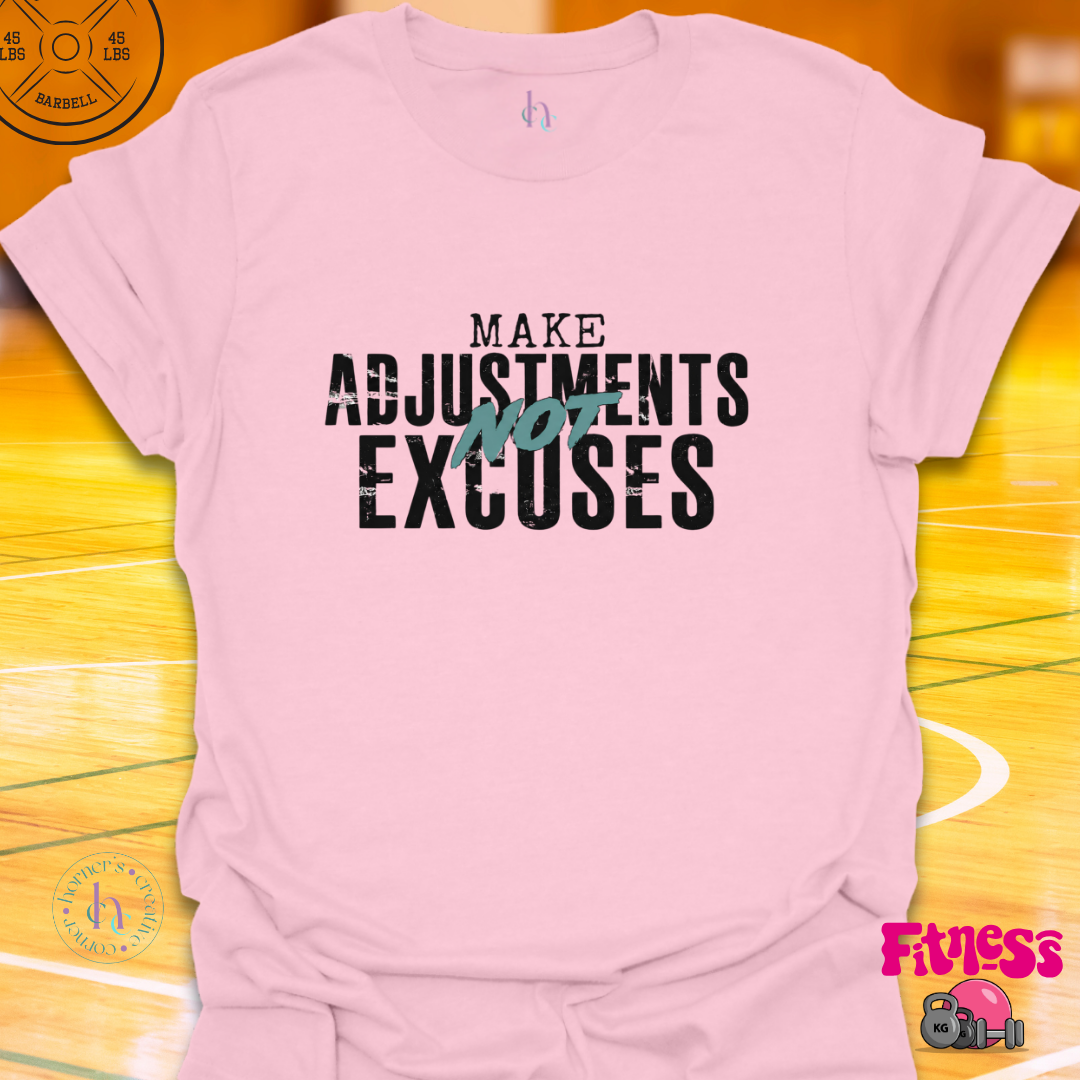 Make Adjustments T-Shirt