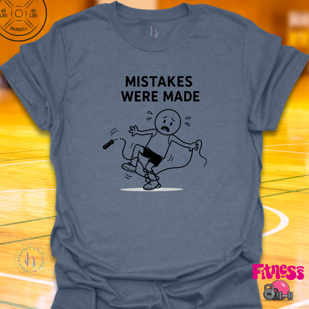 Mistakes Were MadeT-Shirt