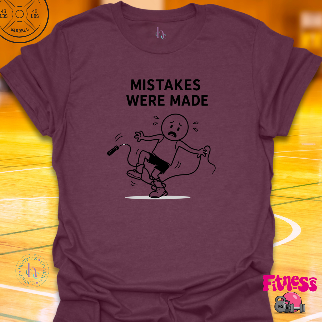 Mistakes Were MadeT-Shirt