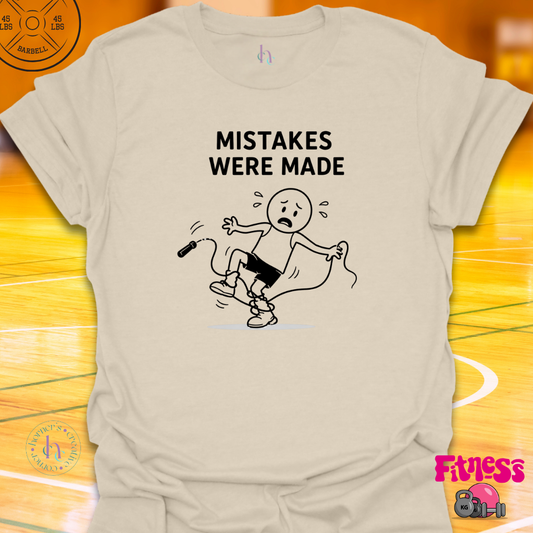 Mistakes Were MadeT-Shirt