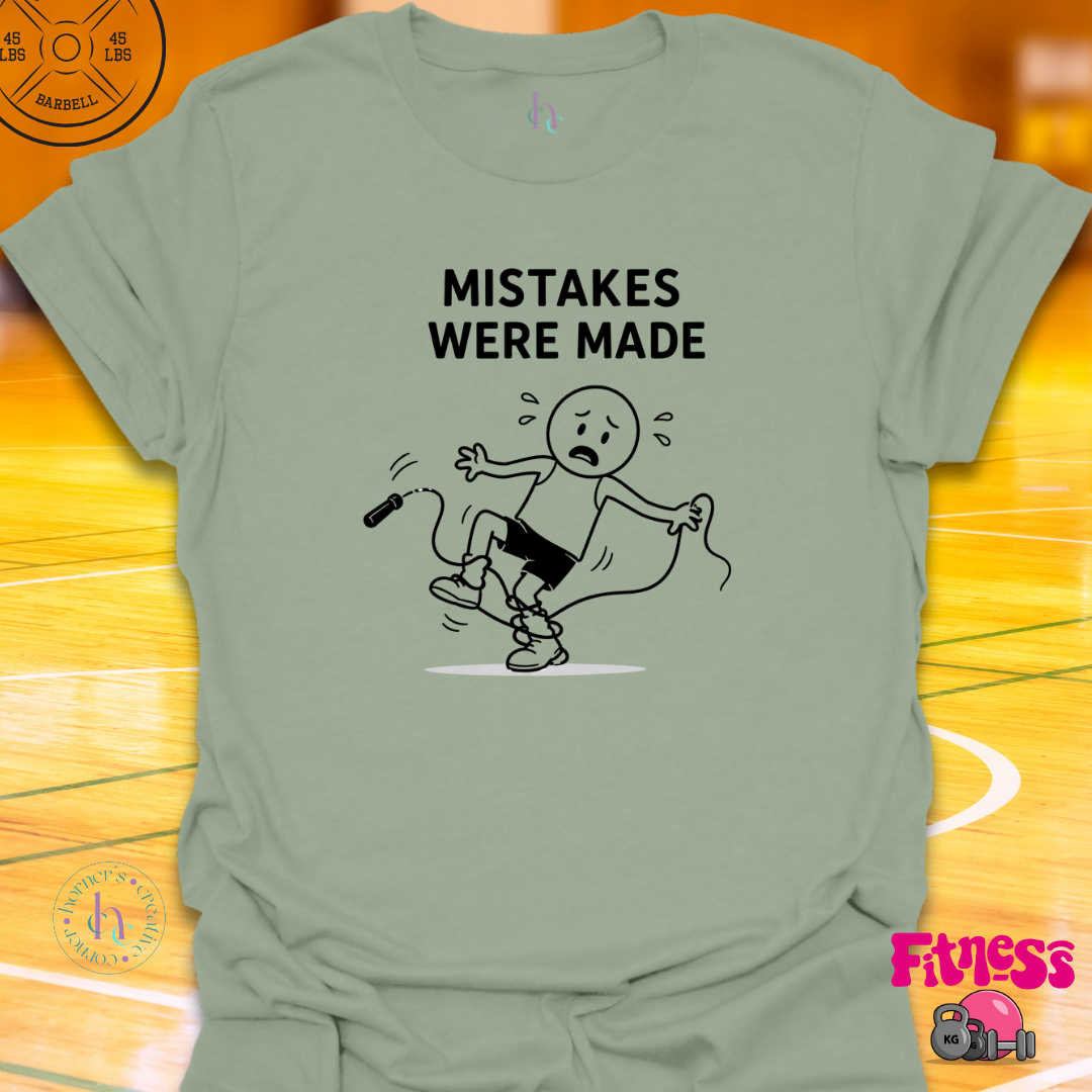 Mistakes Were MadeT-Shirt