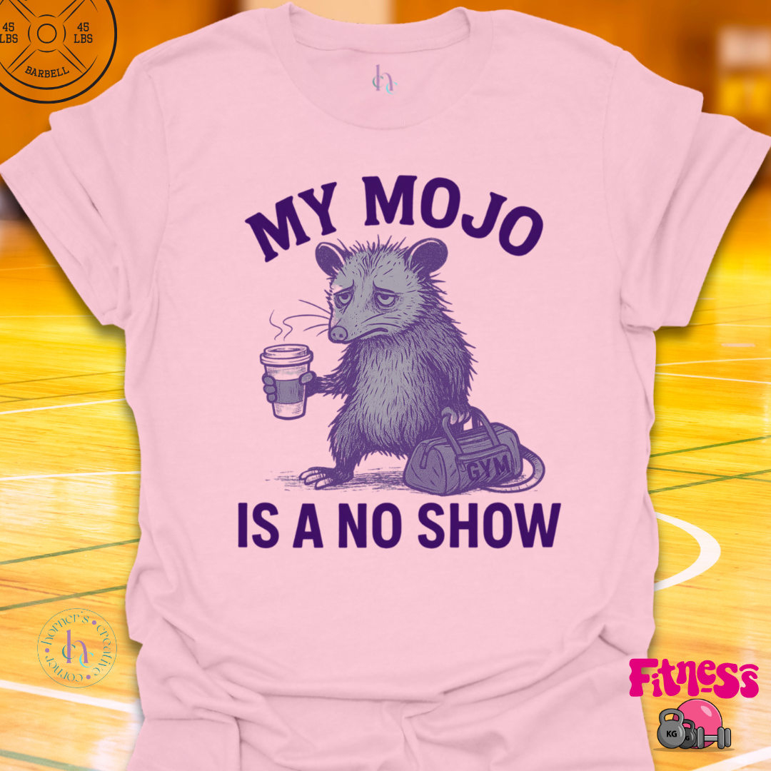 My Mojo Is A No Show T-Shirt