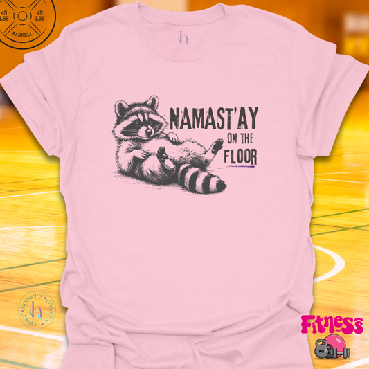 Namast'ay On The Floor T-Shirt